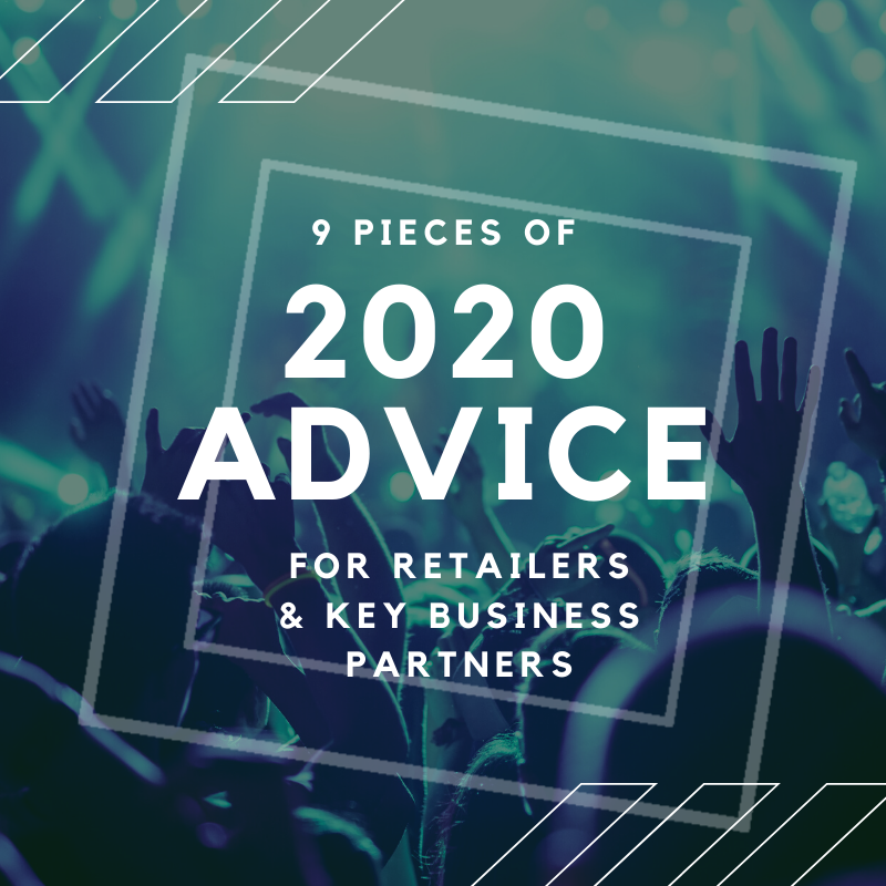 9 Pieces Of 2020 Advice For Retailers & Their Key Business Partners